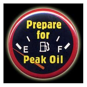  Prepare for Peak Oil Button with Pin Back: Everything Else
