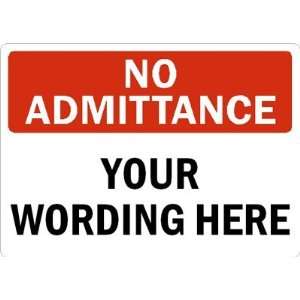  No Admittance: YOUR WORDING HERE Reflect Adhesive Sign, 10 