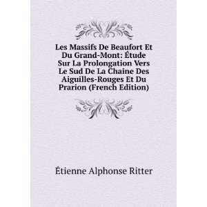   Chaine Des Aiguilles Rouges Et Du Prarion (French Edition): Ã?tienne