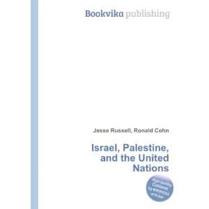  Israel, Palestine, and the United Nations Ronald Cohn 