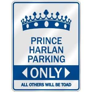   PRINCE HARLAN PARKING ONLY  PARKING SIGN NAME: Home 