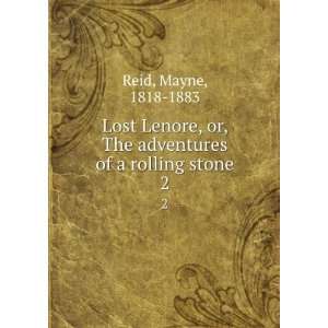  Lost Lenore, or, The adventures of a rolling stone. 2 