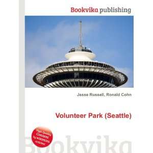  Volunteer Park (Seattle) Ronald Cohn Jesse Russell Books