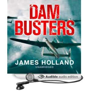 Dam Busters The Race to Smash the Dams, 1943 [Unabridged] [Audible 