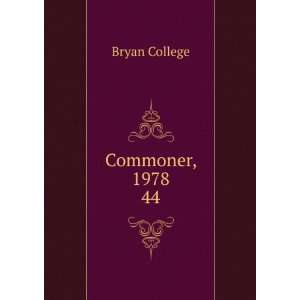  Commoner, 1978. 44 Bryan College Books