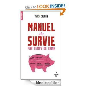 Manuel de survie par temps de crise (Documents) (French Edition): Yves 