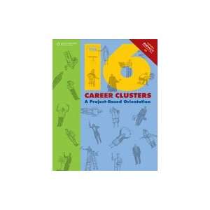  The 16 Career Clusters A Project Based Orientation, 1st 