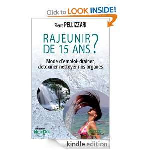 Rajeunir de 15 ans ? (NutriDoc) (French Edition): Pierre Pellizzari 