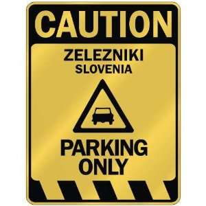   CAUTION ZELEZNIKI PARKING ONLY  PARKING SIGN SLOVENIA 