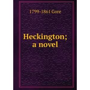  Heckington; a novel 1799 1861 Gore Books