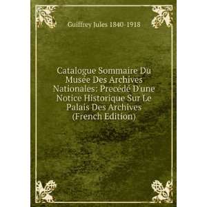 Catalogue Sommaire Du MusÃ©e Des Archives Nationales PrecÃ©dÃ 
