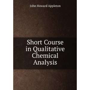  Short Course in Qualitative Chemical Analysis John Howard 