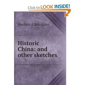    Historic China, and other sketches: Herbert Allen Giles: Books