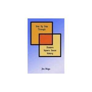   Step Through Modern Square Dance History [Hardcover]: Jim Mayo: Books