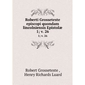   Â v. 26 Henry Richards Luard Robert Grosseteste  Books