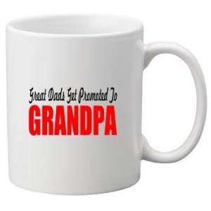  Great Dads get promoted to Grandpa Mug / Cup: Everything 