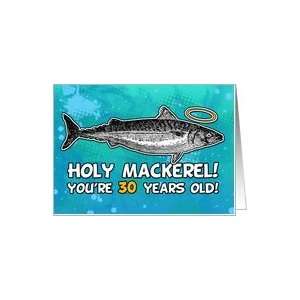  30 years old   Birthday   Holy Mackerel Card: Toys & Games
