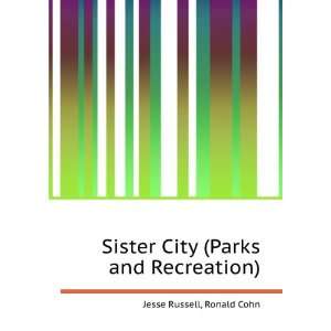 Sister City (Parks and Recreation): Ronald Cohn Jesse Russell:  
