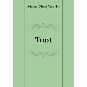  Trust Adriaan Floris Van Hall Books
