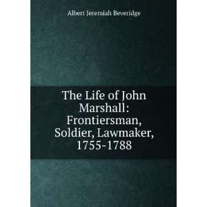    The life of John Marshall: Albert Jeremiah Beveridge: Books