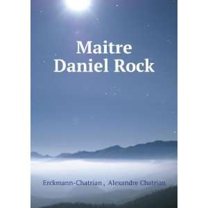  Maitre Daniel Rock Alexandre Chatrian Erckmann Chatrian  Books