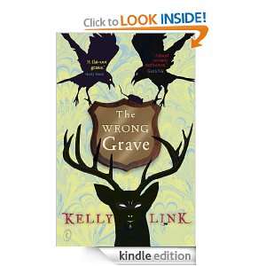 The Wrong Grave Kelly Link  Kindle Store
