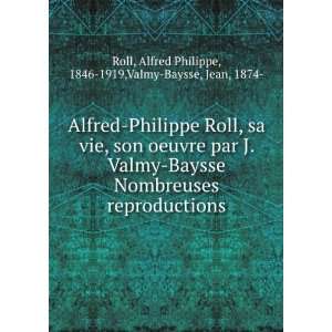   : Alfred Philippe, 1846 1919,Valmy Baysse, Jean, 1874  Roll: Books