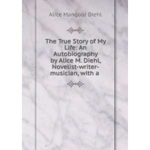   Alice M. Diehl, Novelist writer musician, with a . Alice Mangold