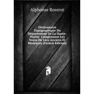   De Lieu Anciens Et Modernes (French Edition) Alphonse Roserot Books