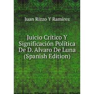   De D. Alvaro De Luna (Spanish Edition): Juan Rizzo Y RamÃ­rez: Books