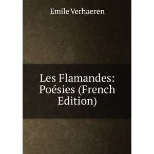    Les Flamandes PoÃ©sies (French Edition) Emile Verhaeren Books