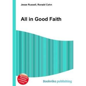  All in Good Faith: Ronald Cohn Jesse Russell: Books