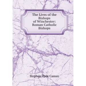 The Lives of the Bishops of Winchester Roman Catholic Bishops 