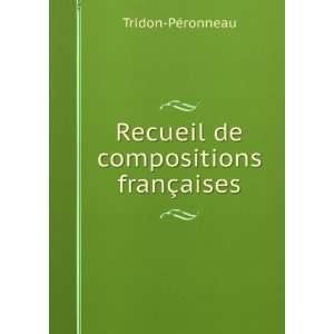  Recueil de compositions franÃ§aises Tridon PÃ©ronneau Books
