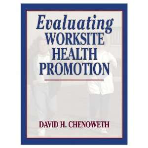  Evaluating Worksite Health Promotion (Hardcover Book 