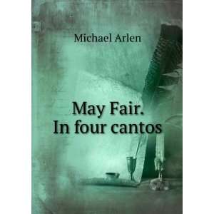  May Fair. In four cantos Michael Arlen Books