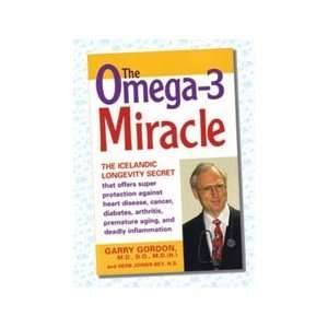 The Omega 3 Miracle  The Icelandic Longevity Secret by Garry Gordon 