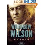 Woodrow Wilson by H. W. Brands and Arthur M. Schlesinger (Jun 1, 2003)