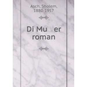  Di Mu er roman Sholem, 1880 1957 Asch Books
