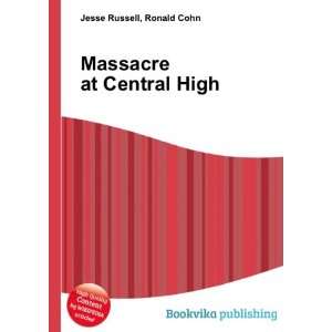  Massacre at Central High Ronald Cohn Jesse Russell Books