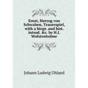   hist. introd. &c. by H.J. Wolstenholme Johann Ludwig Uhland Books