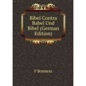 Bibel Contra Babel Und Bibel (German Edition) F Bonness 