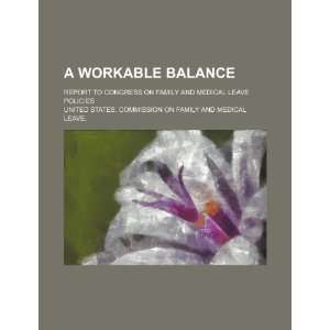  A Workable balance report to Congress on family and 
