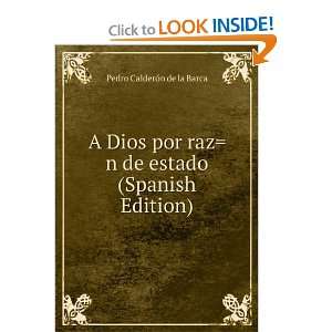   de estado (Spanish Edition): Pedro CalderÃ³n de la Barca: Books