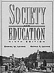 Society and Education by Rayna F. Levine and Daniel U. Levine 1996 