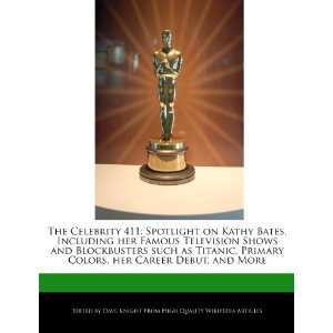  The Celebrity 411: Spotlight on Kathy Bates, Including her 