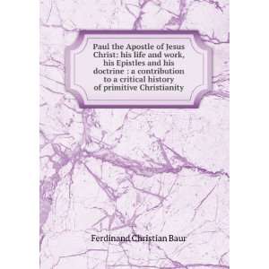   history of primitive Christianity Ferdinand Christian Baur Books
