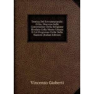   Civile Delle Nazioni (Italian Edition): Vincenzo Gioberti: Books