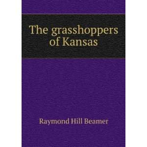  The grasshoppers of Kansas Raymond Hill Beamer Books