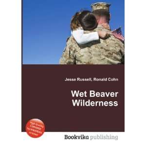  Wet Beaver Wilderness Ronald Cohn Jesse Russell Books